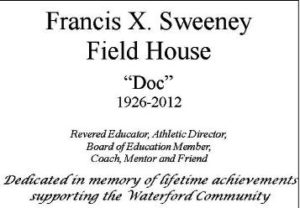 Plaque Text for Francis X Sweeney Field House