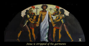 Jesus is stripped of his garments